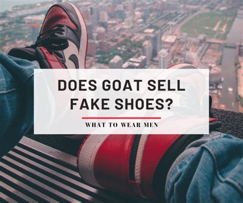 goat sells fake shoes|is goat authentic shoes.